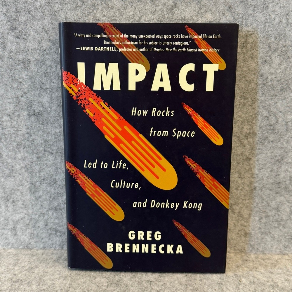 Impact: How Rocks from Space Led to Life, Culture, and Donkey Kong - Hardcover